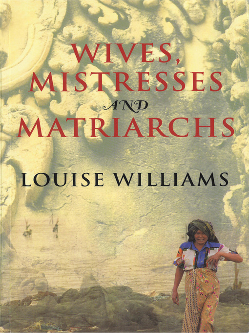 Title details for Wives, Mistresses and Matriarchs by Louise Williams - Available